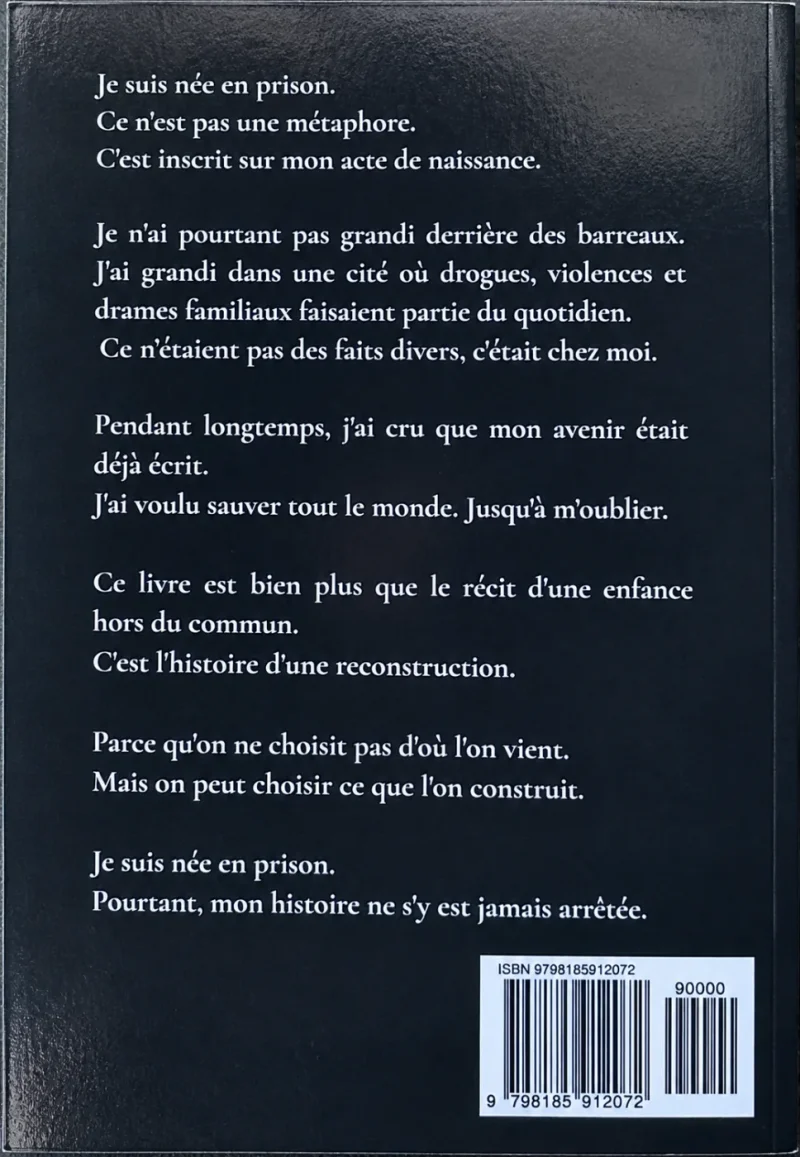 Quatrième de couverture de &laquo;&nbsp;Je suis née en prison - du chaos à la reconstruction&nbsp;&raquo;